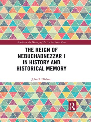 cover image of The Reign of Nebuchadnezzar I in History and Historical Memory